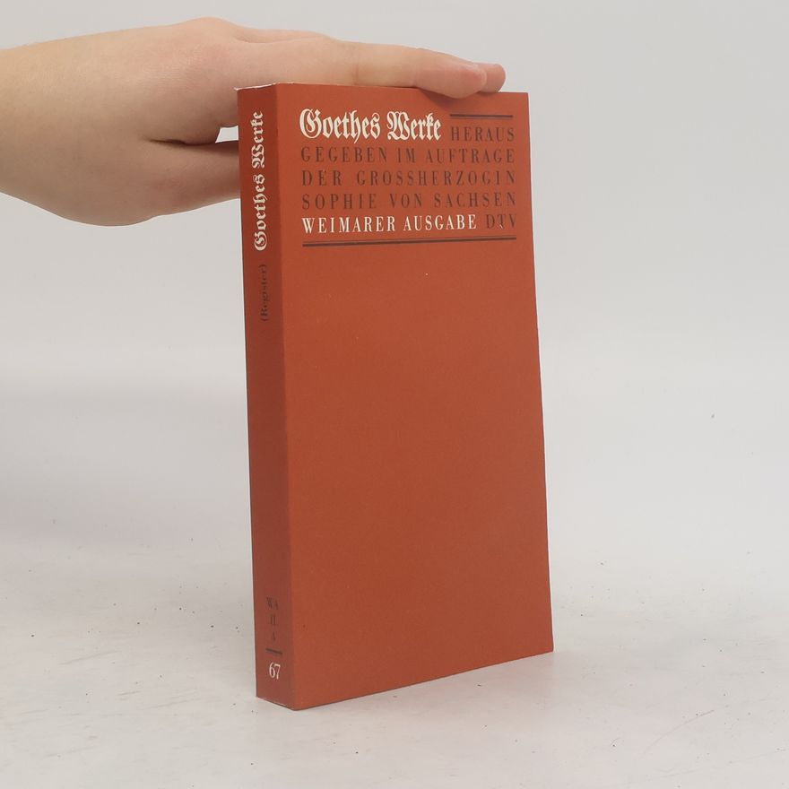 Johann Wolfgang von Goethe Goethes Werke. Band 67
