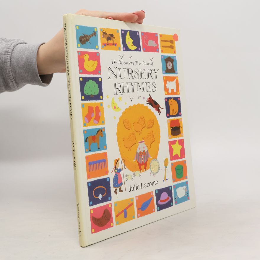 Julie Lacome The Discovery Toys Book of Nursery Rhymes