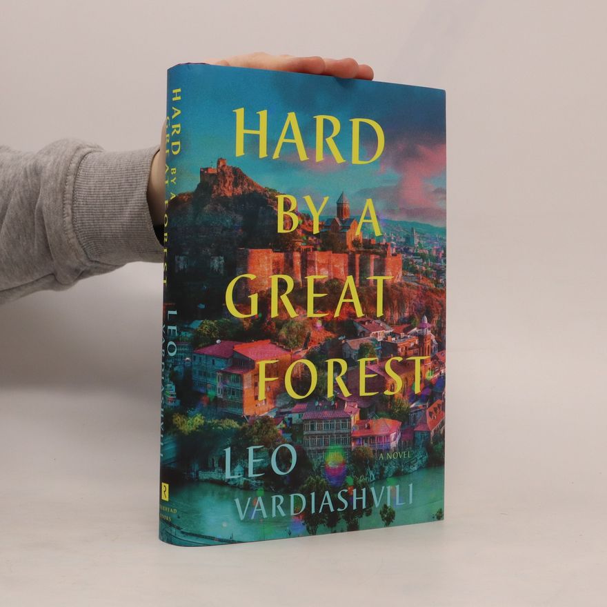 Leo Vardiashvili Hard by a Great Forest