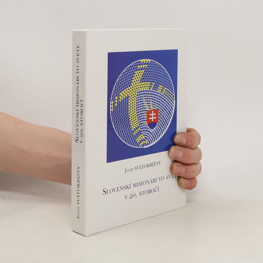 Jozef Svätokrížny Slovenskí misionári vo svete v 20. storočí