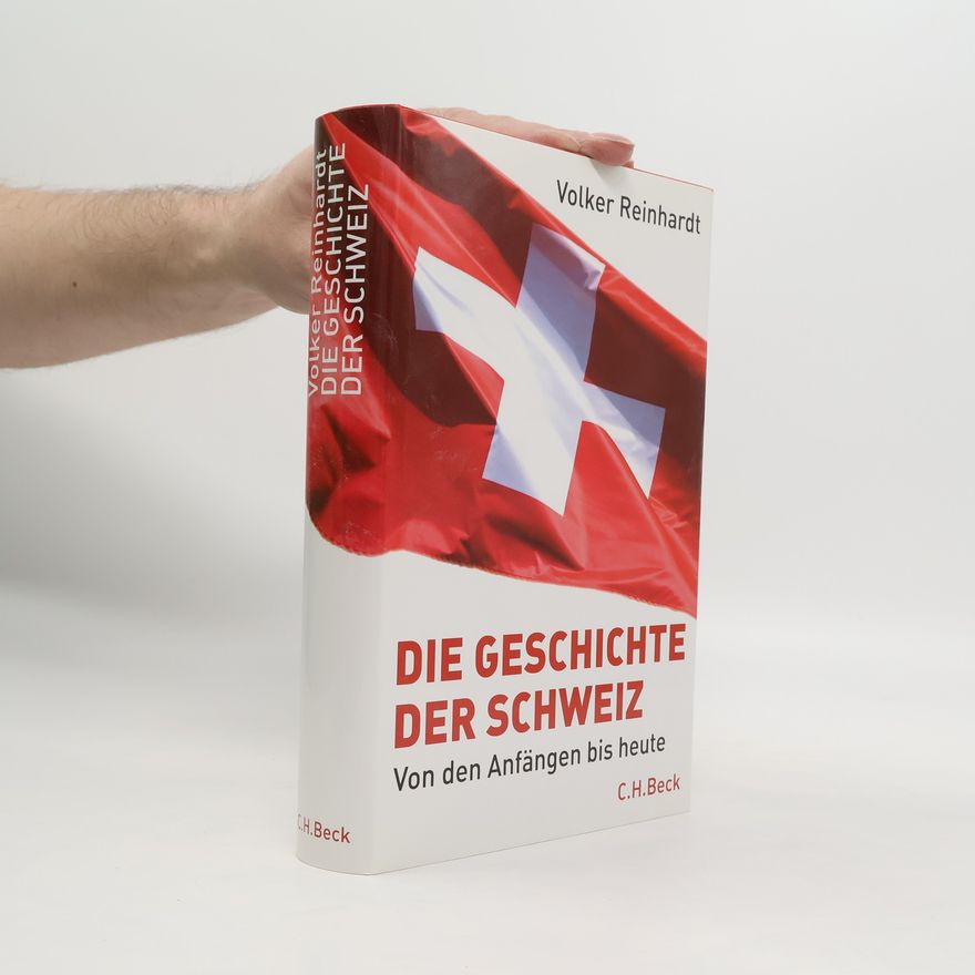 Volker Reinhardt Die Geschichte der Schweiz