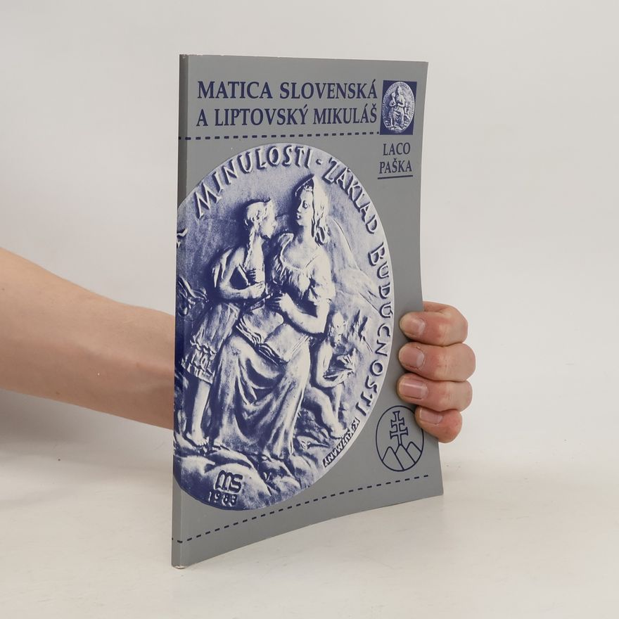 Ladislav Paška Matica slovenská a Liptovský Mikuláš