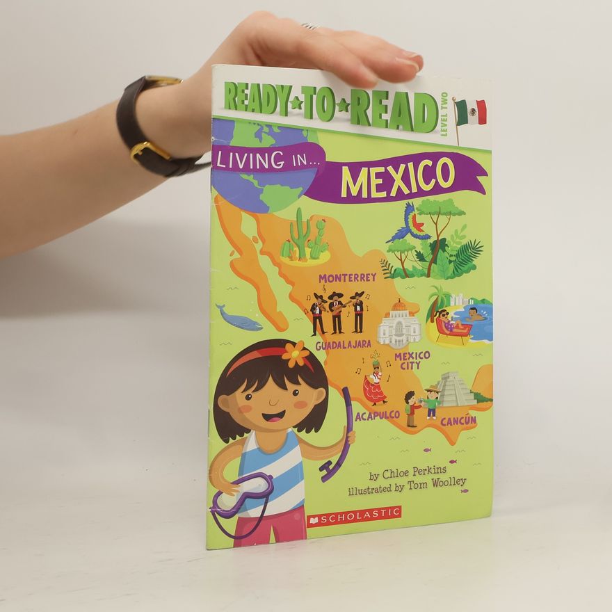 Chloe Perkins Ready to Read. Level Two. Living in... Mexico