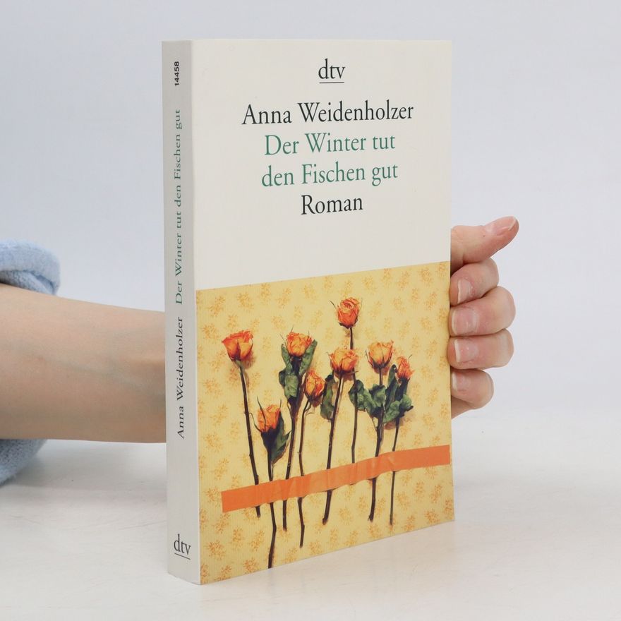 Anna Weidenholzer Der Winter tut den Fischen gut