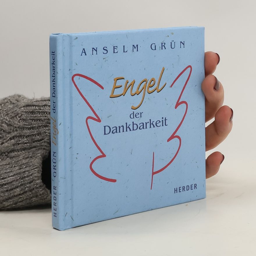 Anselm Grün Engel der Dankbarkeit