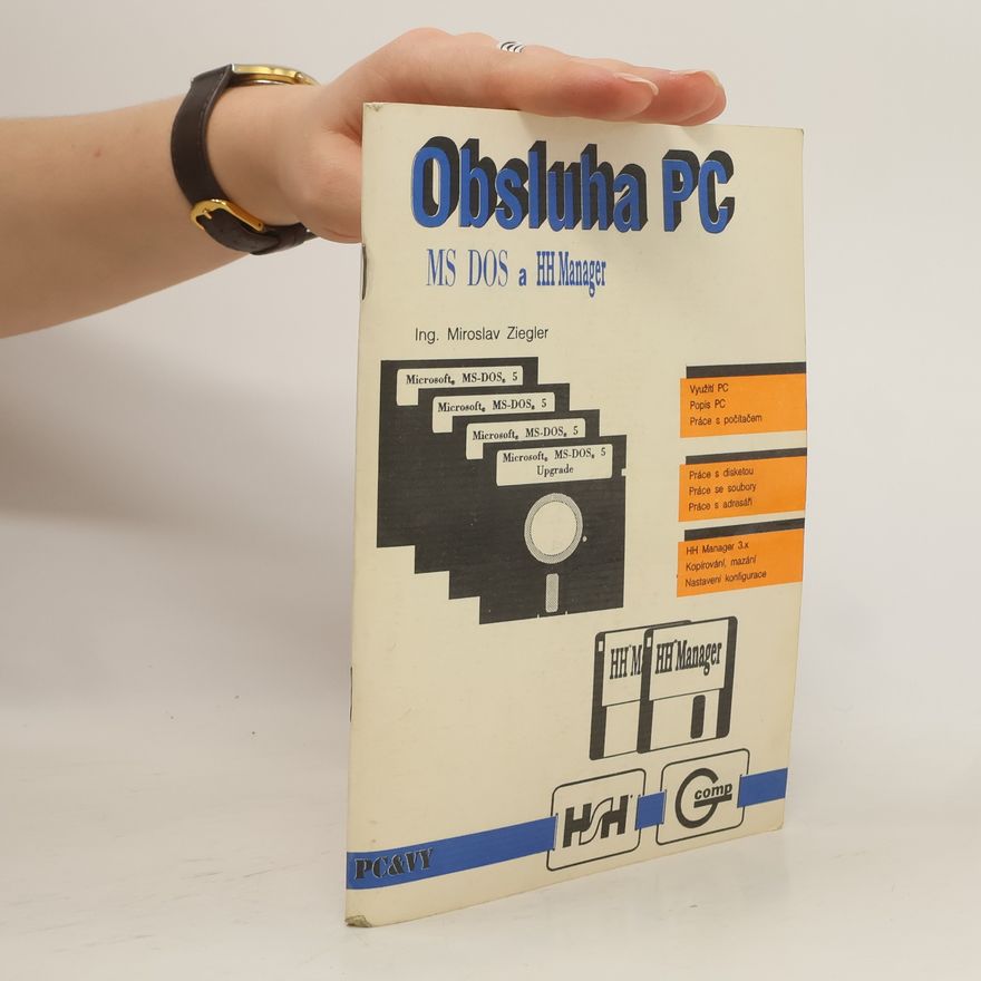 Miroslav Ziegler Obsluha PC. MS DOS a HH Manager