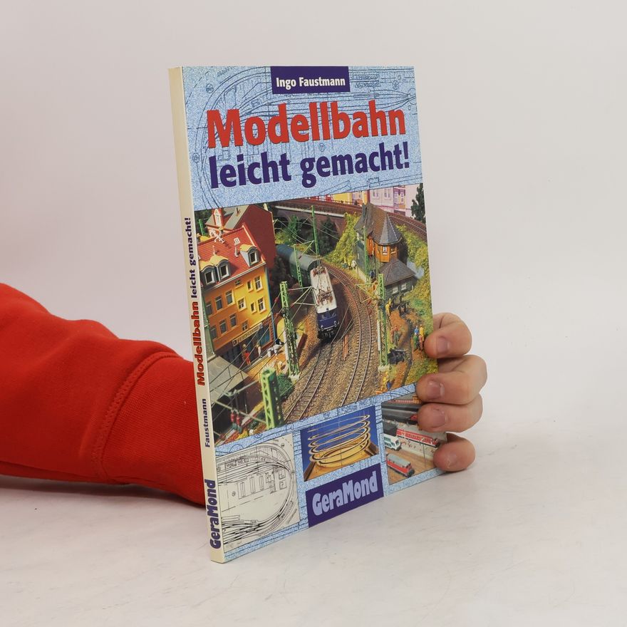 Ingo Faustmann Modellbahn leicht gemacht!