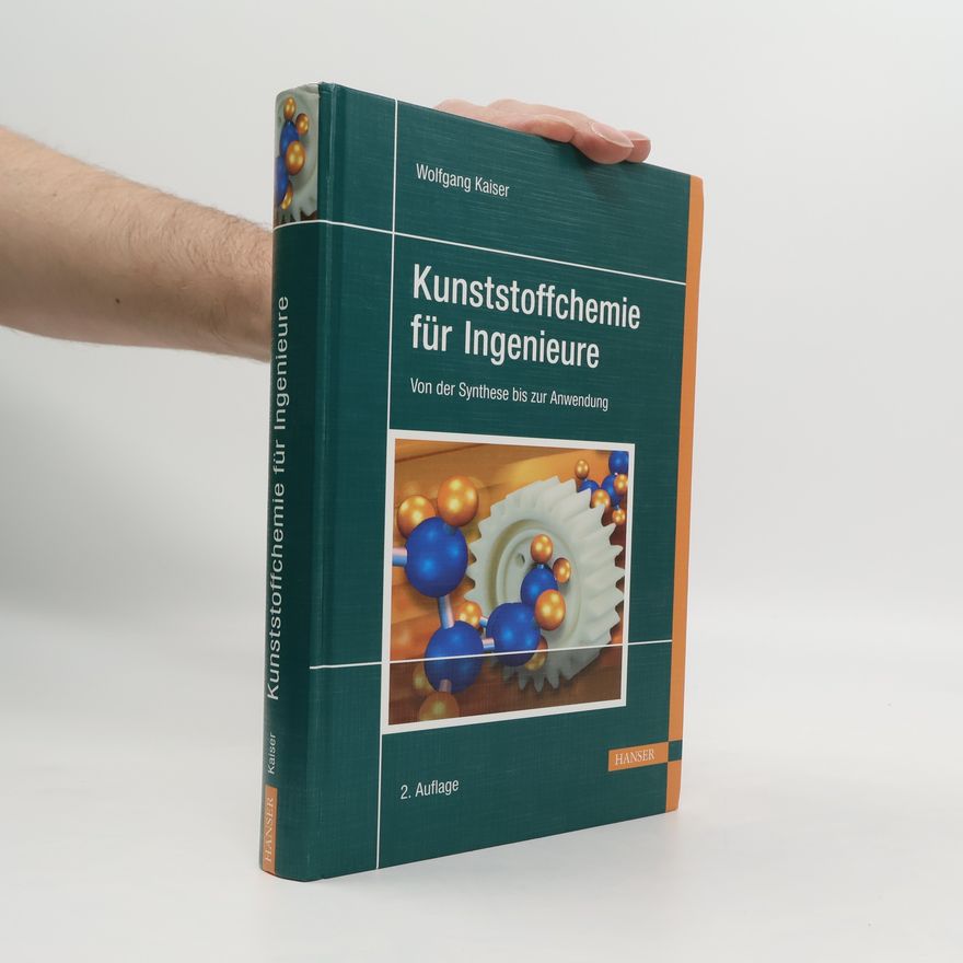 Wolfgang Kaiser Kunststoffchemie für Ingenieure