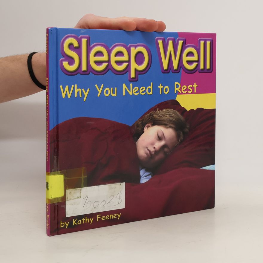 Kathy Feeney Sleep Well. Why You Need to Rest