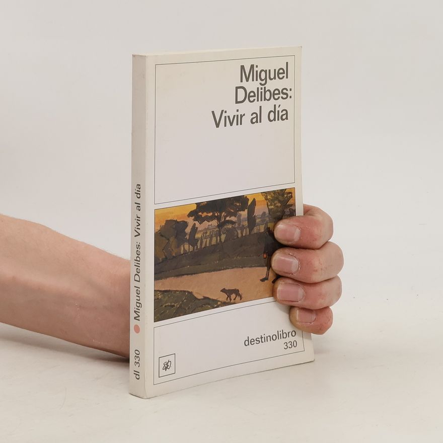 Miguel Delibes Vivir al día