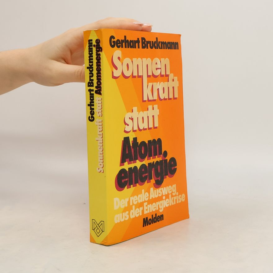 Gerhart Bruckmann Sonnenkraft statt Atomenergie