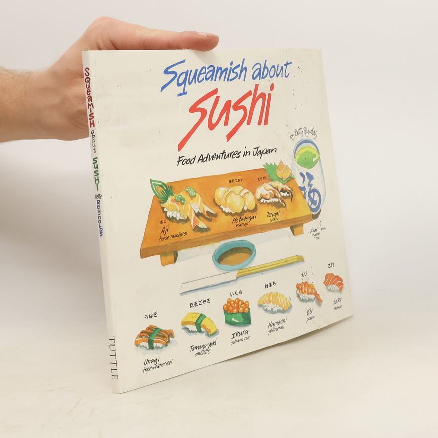 Betty Reynolds Squeamish about Sushi. Food Adventures in Japan