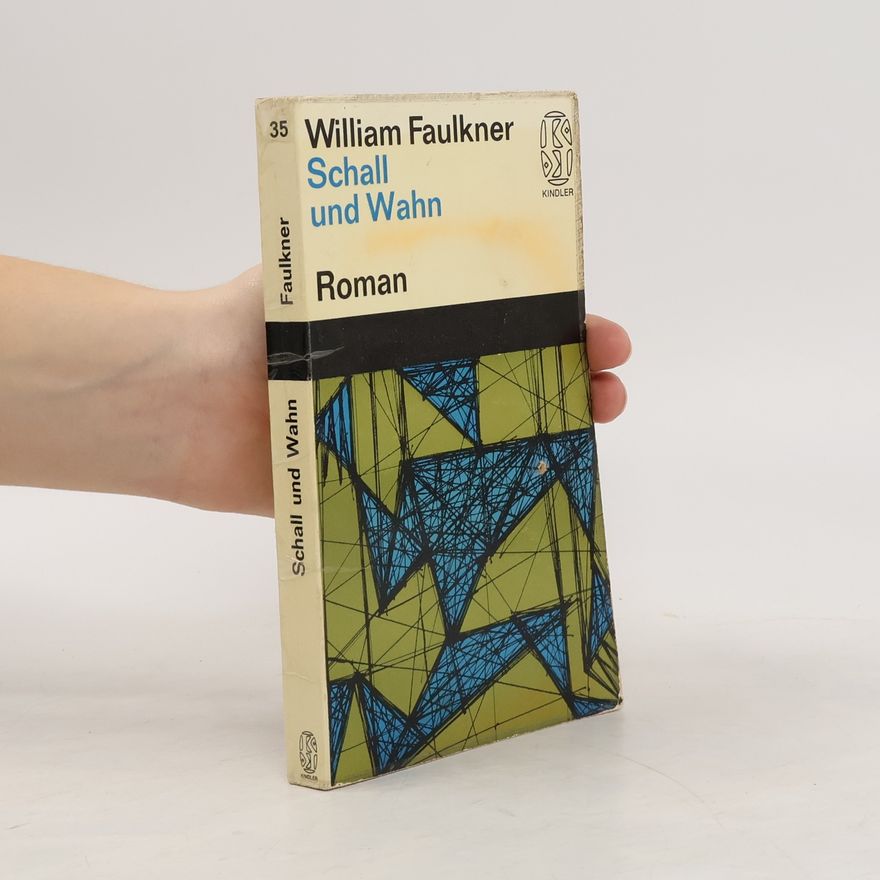 William Faulkner Schall und Wahn