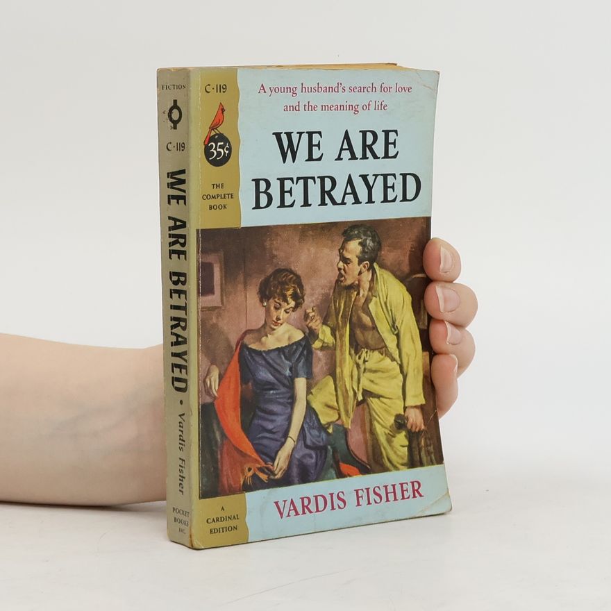 Vardis Fisher We are Betrayed