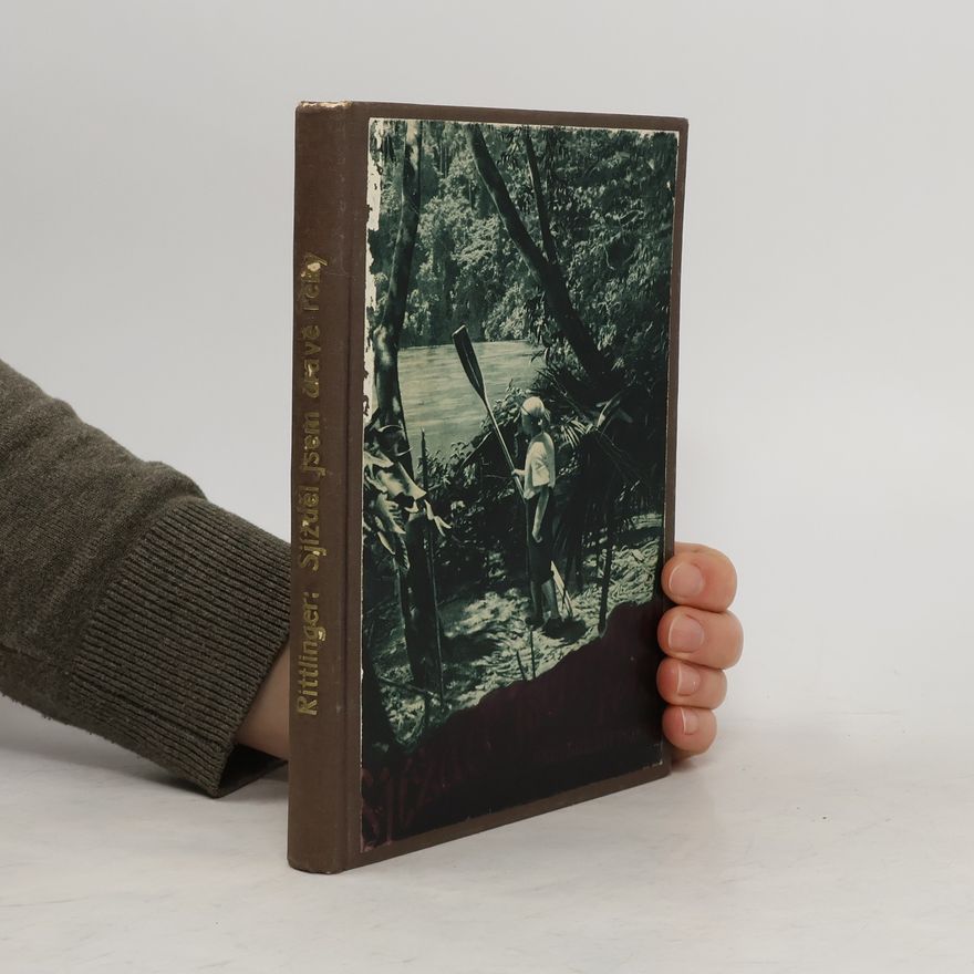 Herbert Rittlinger Sjížděl jsem dravé řeky - Sám v peřejích Amazonky (Oppl, 180 s., 65 foto)