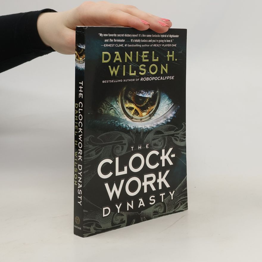 Daniel H. Wilson The Clockwork Dynasty