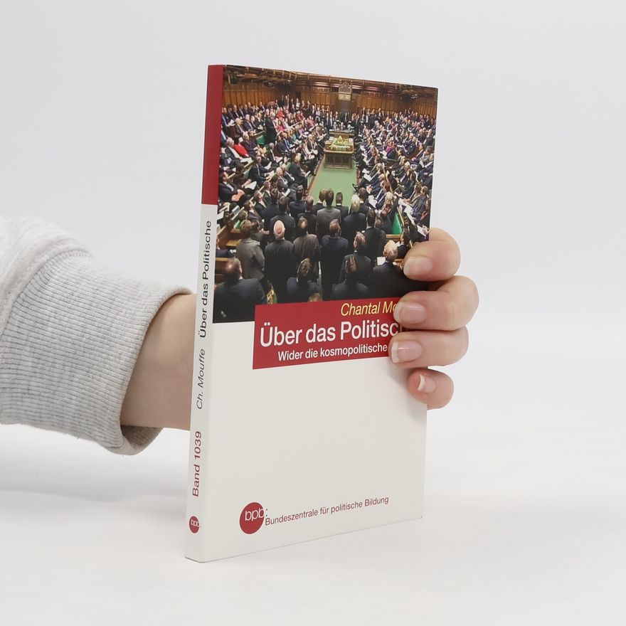 Chantal Mouffe Über das Politische