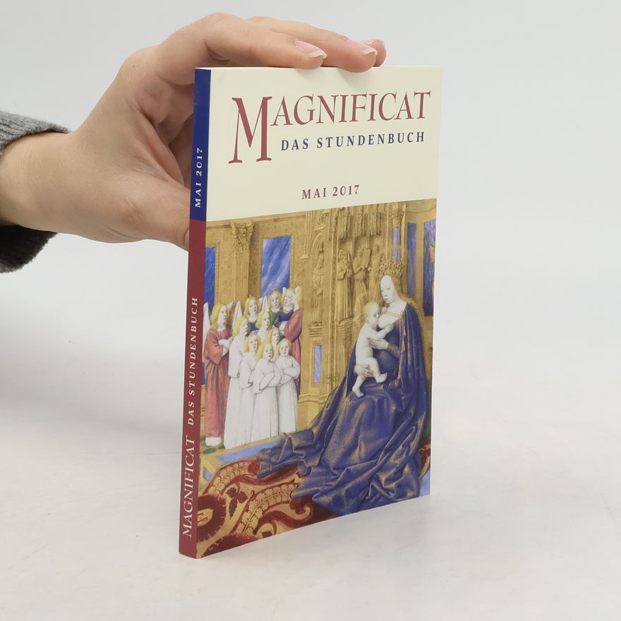 Autorenkollektiv Magnificat. Das Stundenbuch. Mai 2017