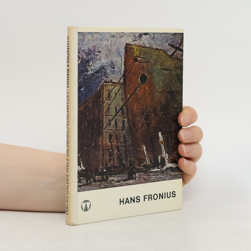 Walter Koschatzky Hans Fronius. Zeichnungen und Gemälde