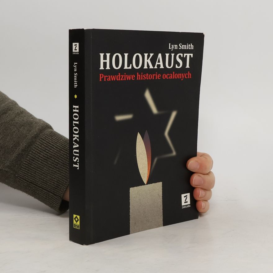 Lyn Smith Holokaust. Prawdziwe historie ocalonych