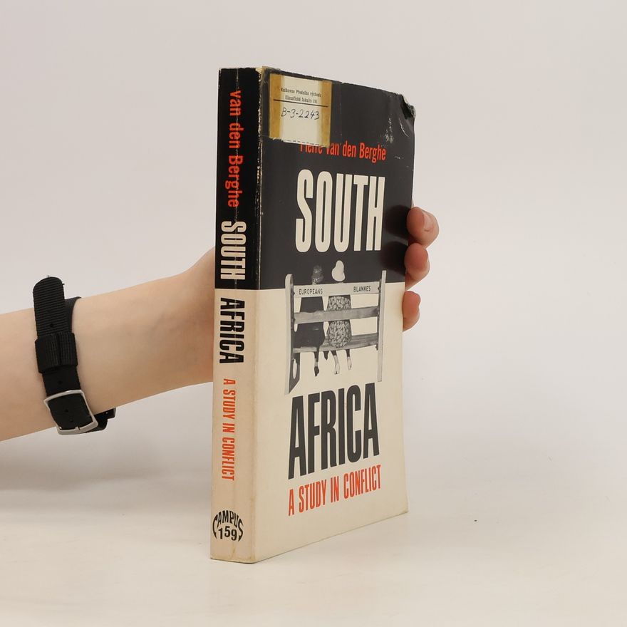Pierre L. Van den Berghe South Africa, a Study in Conflict