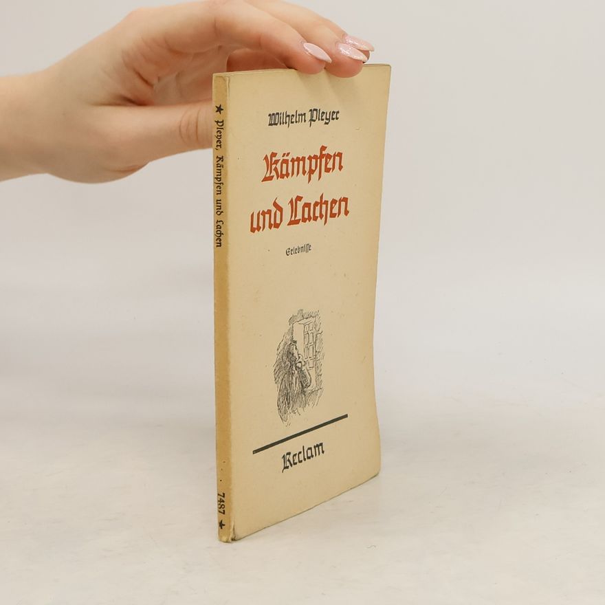 Wilhelm Pleyer Kämpfen und Lachen