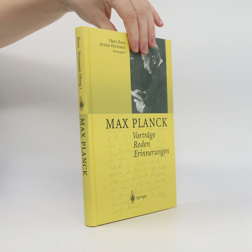 Max Planck Vorträge, Reden, Erinnerungen
