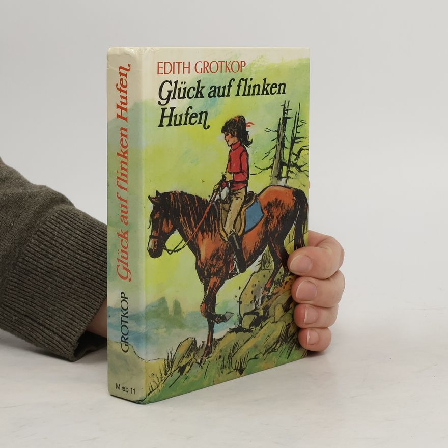 Edith Grotkop Glück auf flinken Hufen