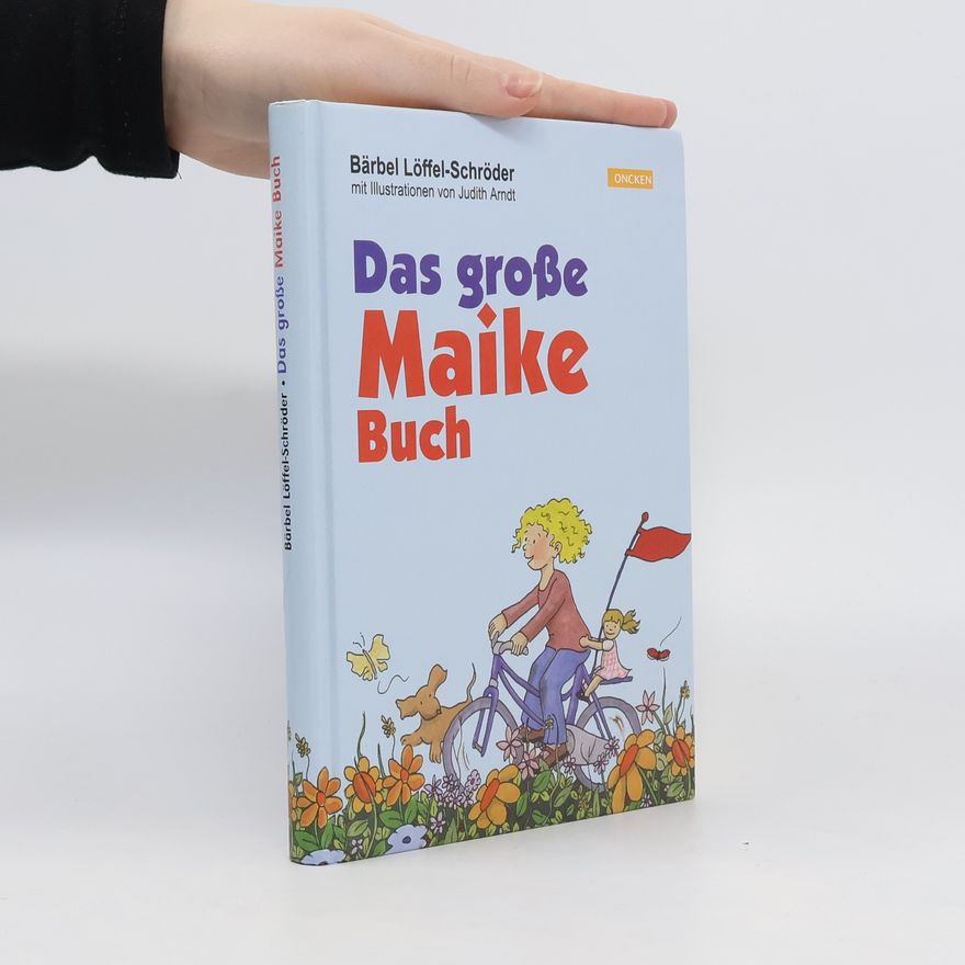 Bärbel Löffel-Schröder Das große Maike-Buch