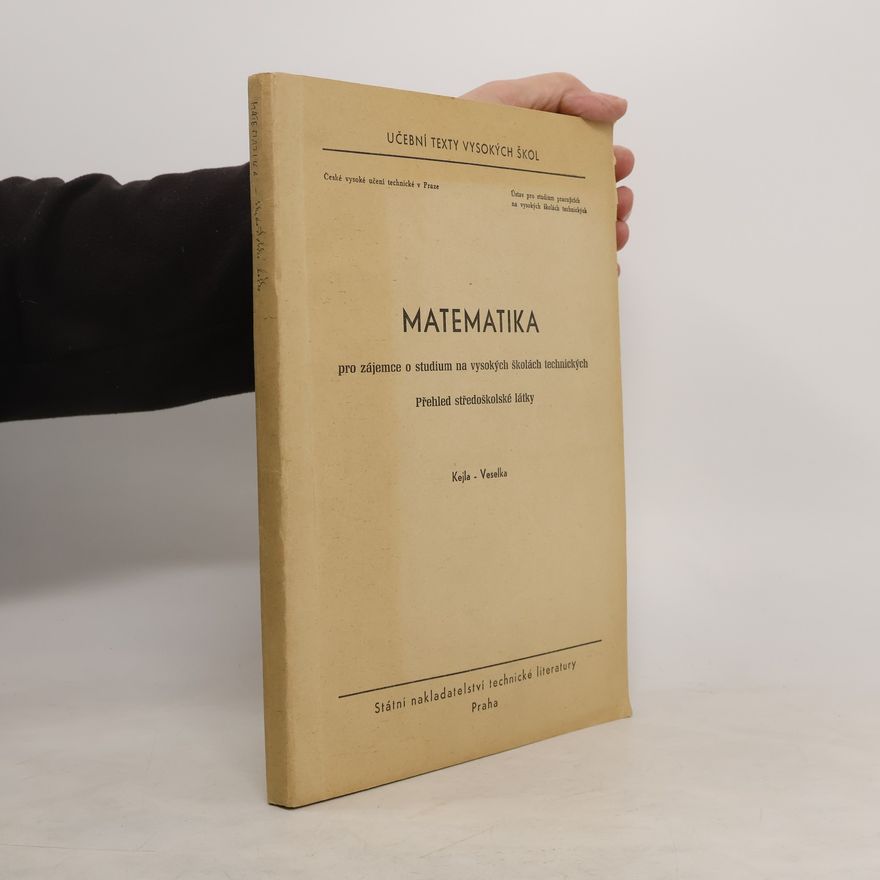 Bohumír Veselka Matematika pro zájemce o studium na vysokých školách technických