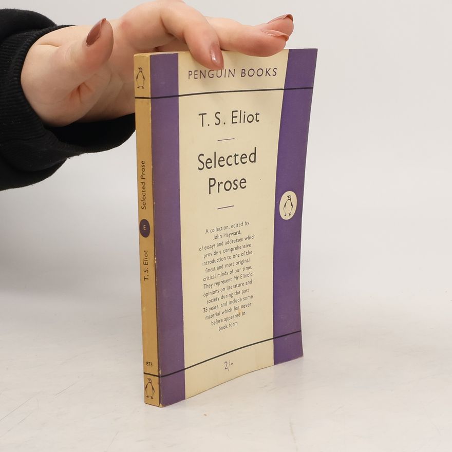 T. S. Eliot Selected Prose of T. S. Eliot