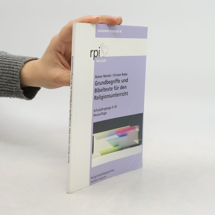 Rainer Merkel Grundbegriffe und Bibeltexte für den Religionsunterricht