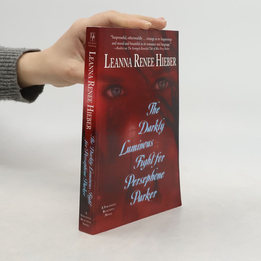 Leanna Renee Hieber The Darkly Luminous Fight for Persephone Parker