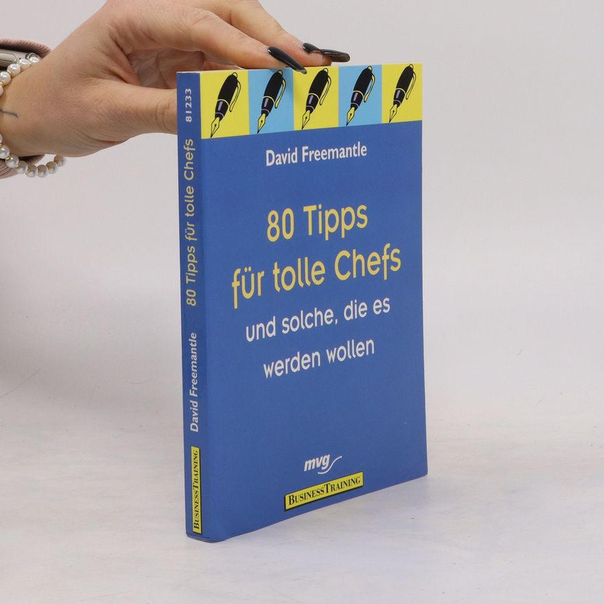 David Freemantle 80 Tipps für tolle Chefs ... und solche, die es werden wollen
