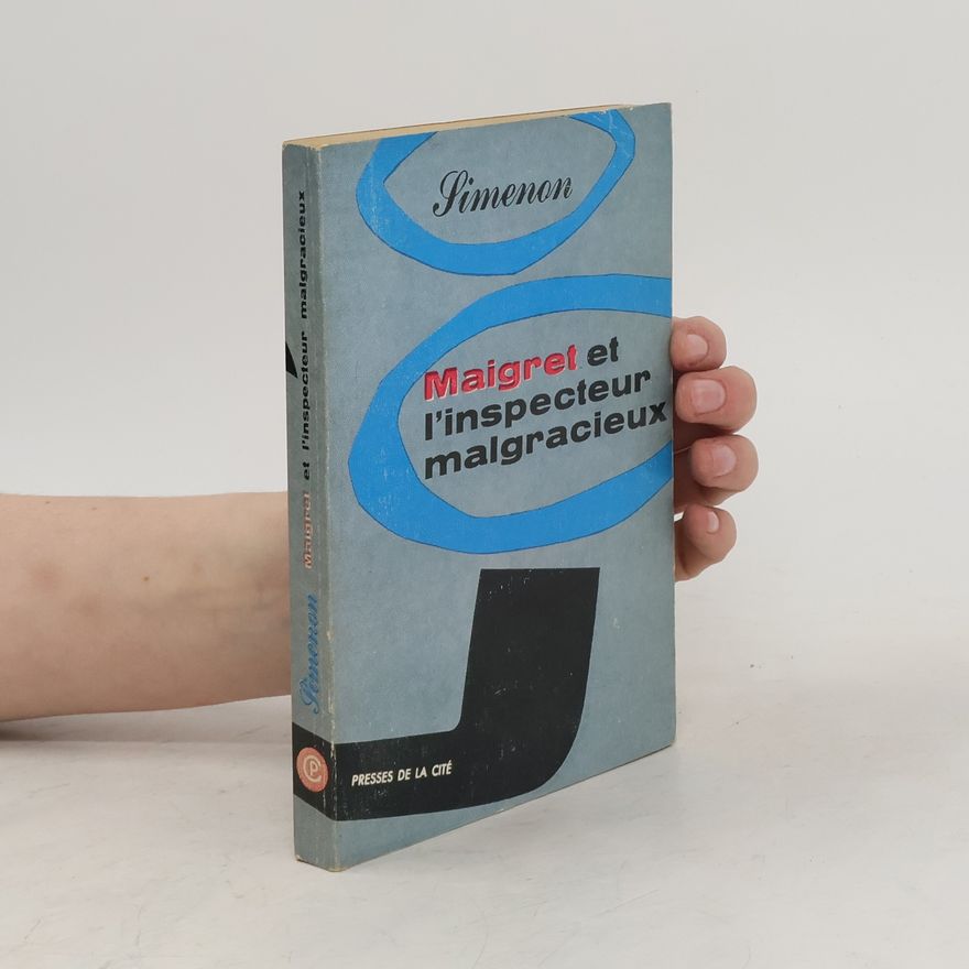 Georges Simenon Maigret et l'Inspecteur malgracieux