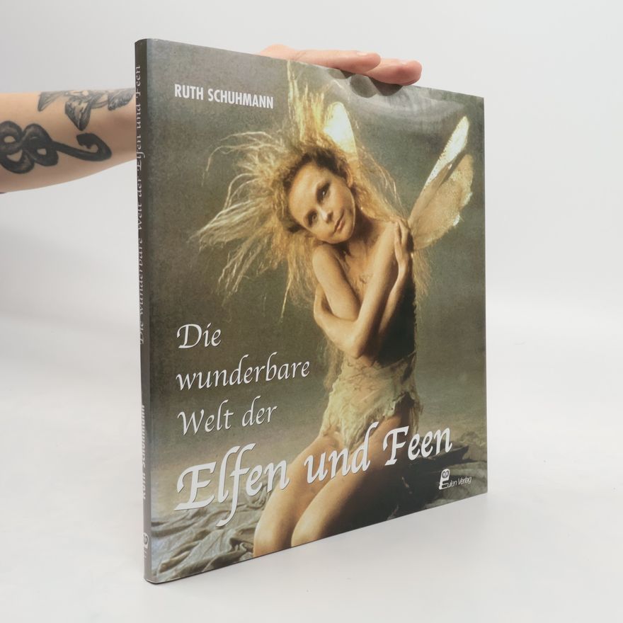 Ruth Schuhmann Die wunderbare Welt der Elfen und Feen