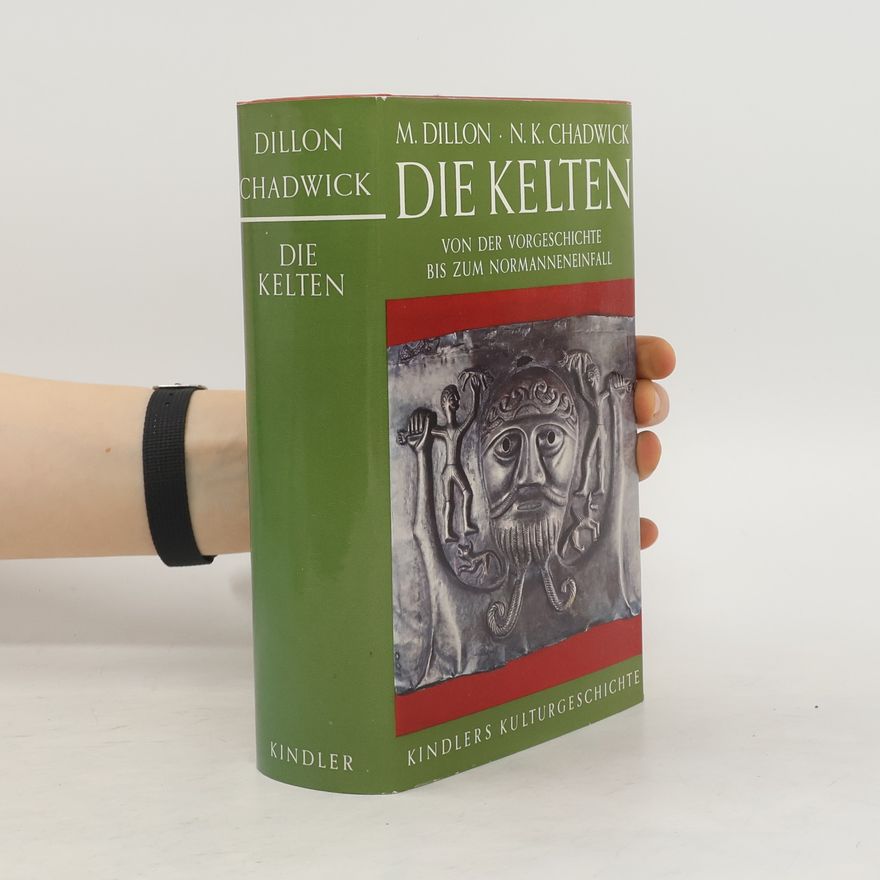 Nora Chadwick Die Kelten von der vorgeschichte bis zum Normanneneinfall