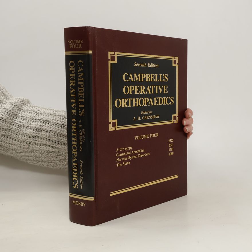 A H (Andrew Hoyt) Crenshaw Campbell's Operative Orthopaedics 4