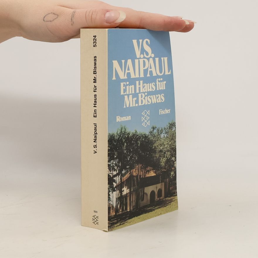 V. S. Naipaul Ein Haus für Mister Biswas. Roman