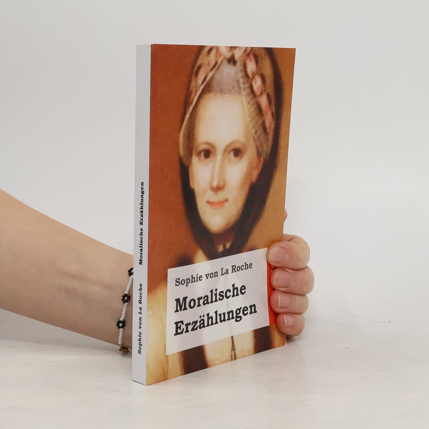 Sophie von La Roche Moralische Erzählungen