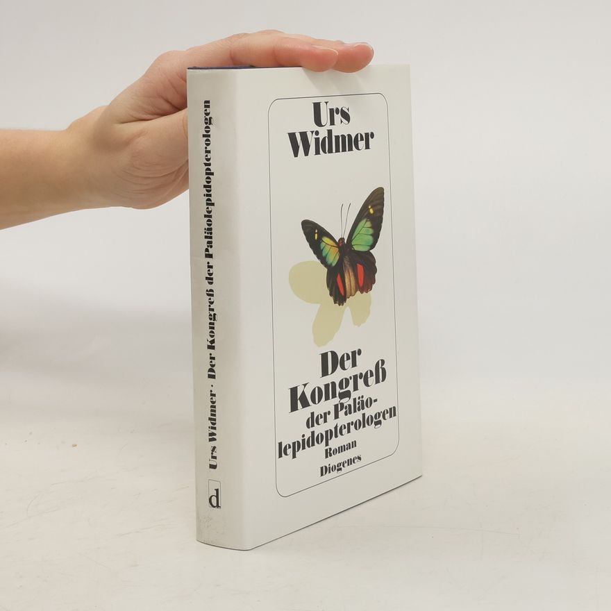 Urs Widmer Der Kongreß der Paläolepidopterologen