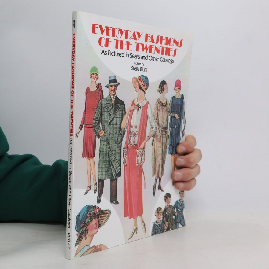Stella Blum Everyday Fashions of the Twenties: As Pictured in Sears and Other Catalogs