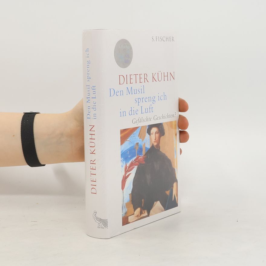 Dieter Kuhn Den Musil spreng ich in die Luft