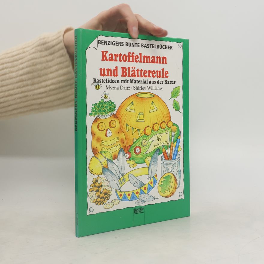 Autorenkollektiv Kartoffelmann und Blättereule. Bastelideen mit Material aus der Natur