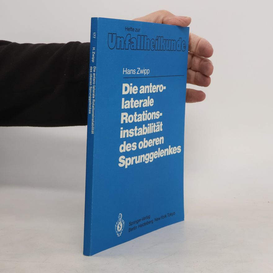 Hans Zwipp Die antero-laterale Rotationsinstabilität des oberen Sprunggelenkes