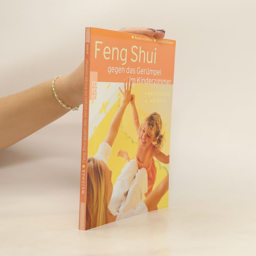 Christopher A. Weidner Feng-Shui gegen das Gerümpel im Kinderzimmer