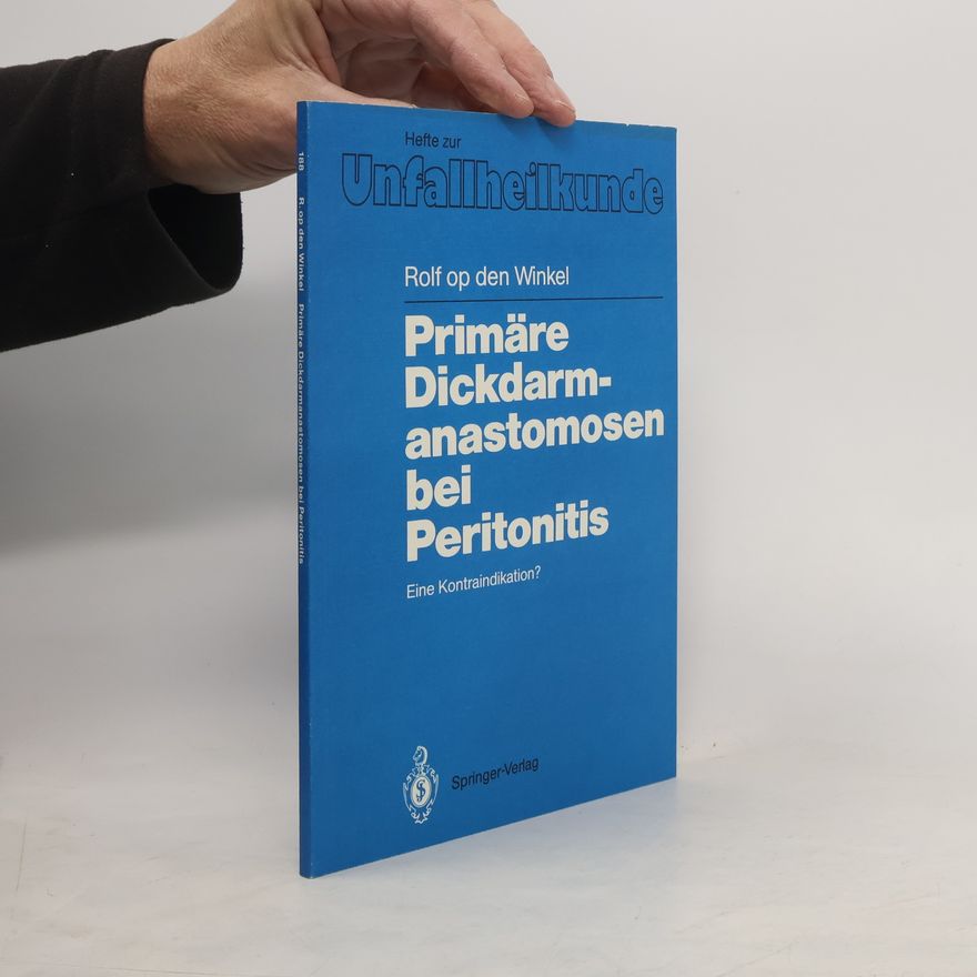 Rolf op den Winkel Primäre Dickdarmanastomosen bei Peritonitis