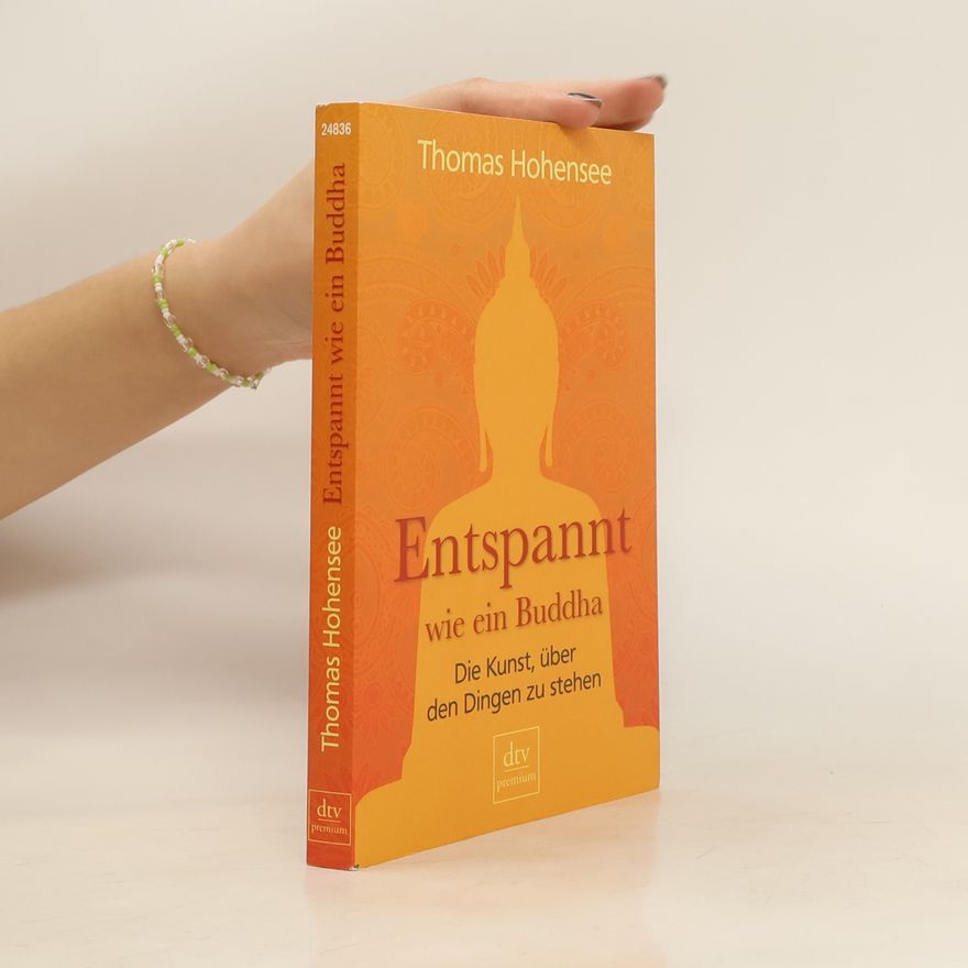 Thomas Hohensee Entspannt wie ein Buddha