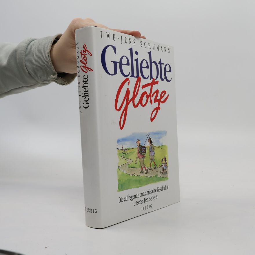 Uwe-Jens Schumann Geliebte Glotze