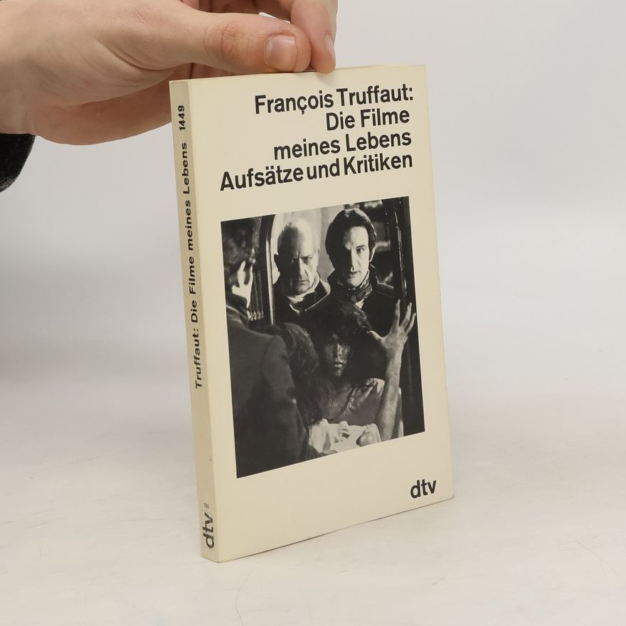 François Truffaut Die Filme meines Lebens